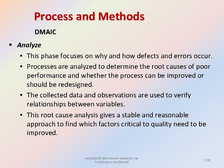 Process and Methods DMAIC § Analyze • This phase focuses on why and how Process and Methods DMAIC § Analyze • This phase focuses on why and how