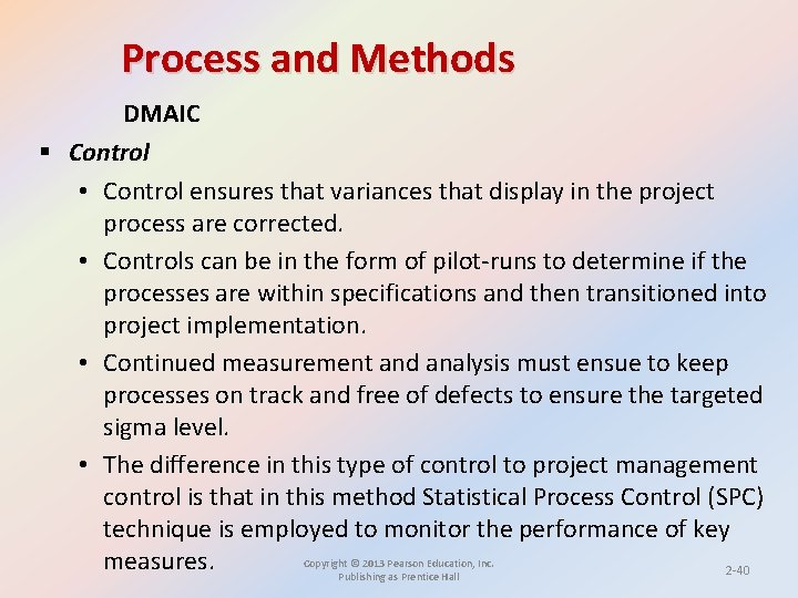 Process and Methods DMAIC § Control • Control ensures that variances that display in Process and Methods DMAIC § Control • Control ensures that variances that display in