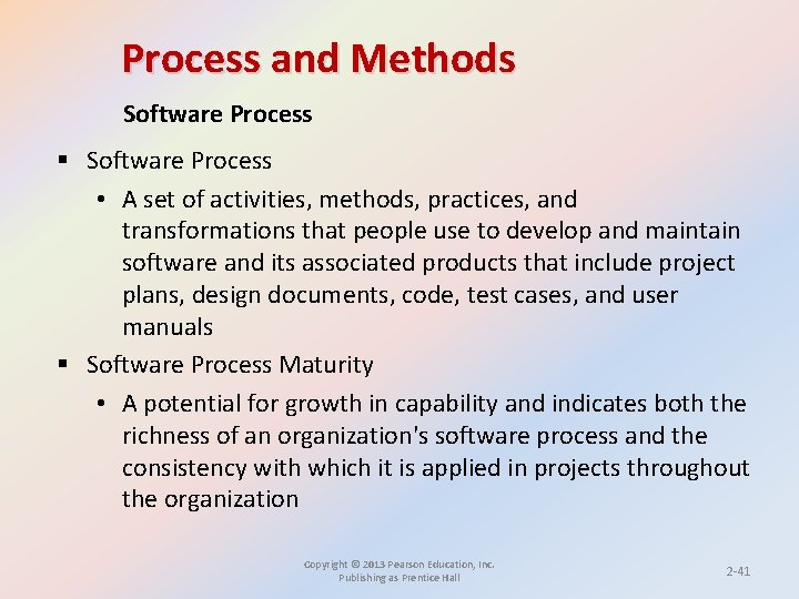 Process and Methods Software Process § Software Process • A set of activities, methods, Process and Methods Software Process § Software Process • A set of activities, methods,