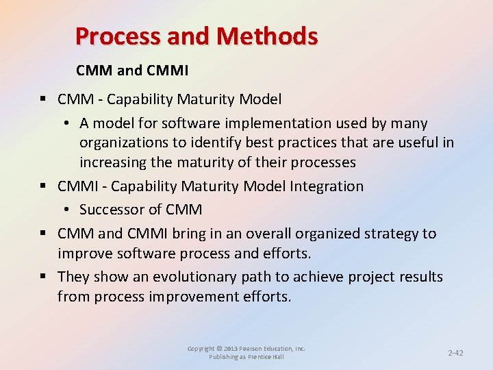 Process and Methods CMM and CMMI § CMM - Capability Maturity Model • A Process and Methods CMM and CMMI § CMM - Capability Maturity Model • A
