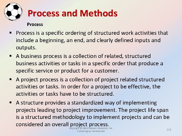 Process and Methods Process § Process is a specific ordering of structured work activities Process and Methods Process § Process is a specific ordering of structured work activities