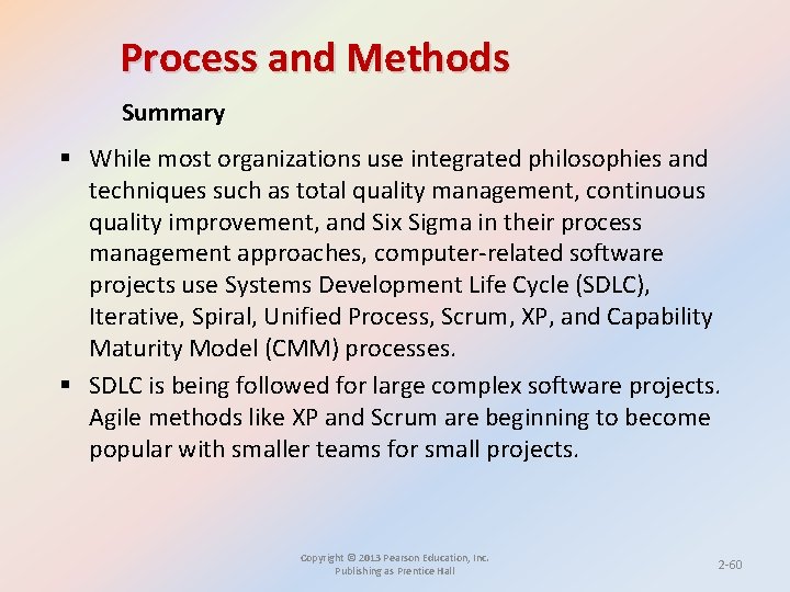 Process and Methods Summary § While most organizations use integrated philosophies and techniques such Process and Methods Summary § While most organizations use integrated philosophies and techniques such