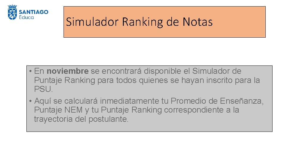 Simulador Ranking de Notas • En noviembre se encontrará disponible el Simulador de Puntaje