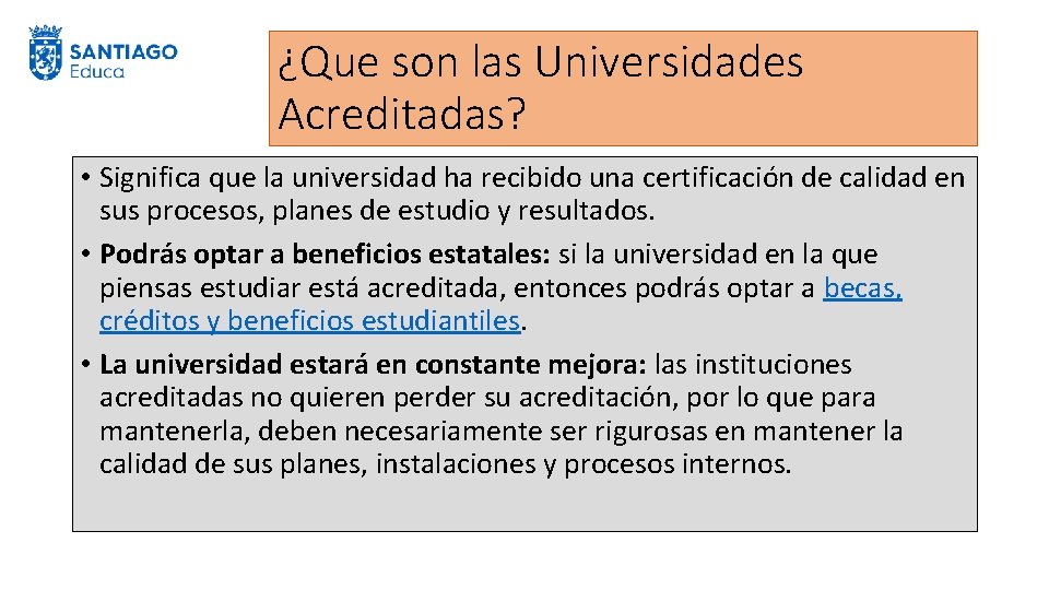 ¿Que son las Universidades Acreditadas? • Significa que la universidad ha recibido una certificación