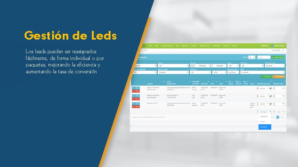 Gestión de Leds Los leads pueden ser reasignados fácilmente, de forma individual o por