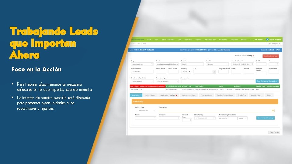 Trabajando Leads que Importan Ahora Foco en la Acción • Para trabajar efectivamente es