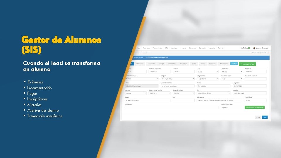 Gestor de Alumnos (SIS) Cuando el lead se transforma en alumno • Exámenes •