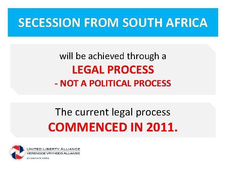 SECESSION FROM SOUTH AFRICA will be achieved through a LEGAL PROCESS - NOT A