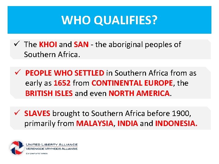 WHO QUALIFIES? ü The KHOI and SAN - the aboriginal peoples of Southern Africa.