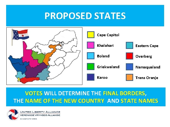 PROPOSED STATES Cape Capitol Khalahari Eastern Cape Boland Overberg Griekwaland Namaqualand Karoo Trans Oranje