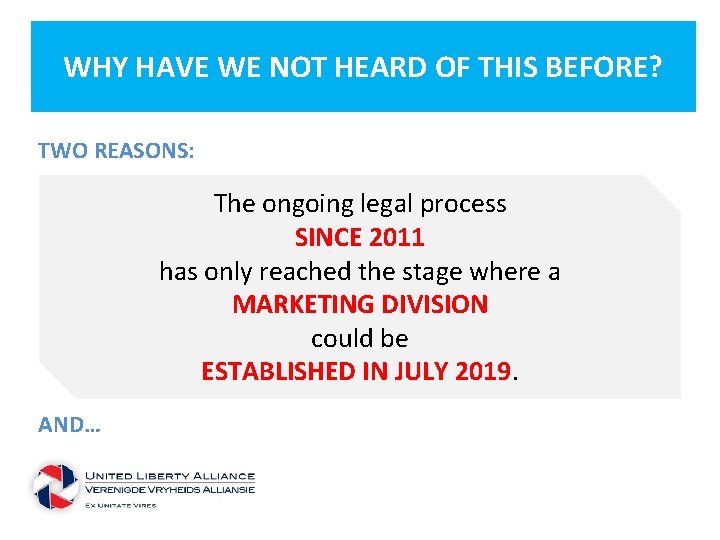 WHY HAVE WE NOT HEARD OF THIS BEFORE? TWO REASONS: The ongoing legal process