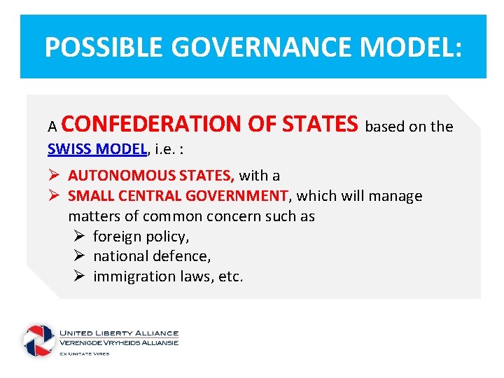 POSSIBLE GOVERNANCE MODEL: A CONFEDERATION SWISS MODEL, i. e. : OF STATES based on