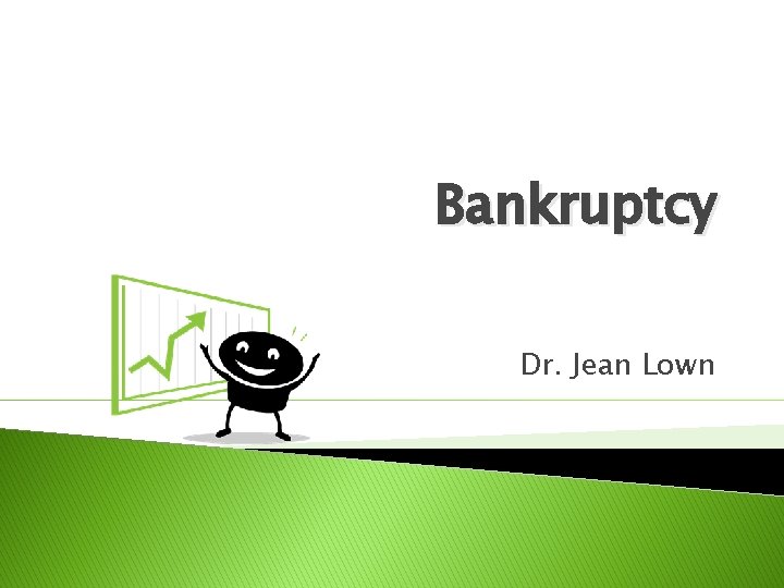 Bankruptcy Dr. Jean Lown 