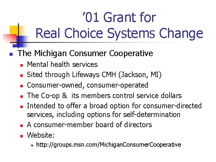 ’ 01 Grant for Real Choice Systems Change n The Michigan Consumer Cooperative n