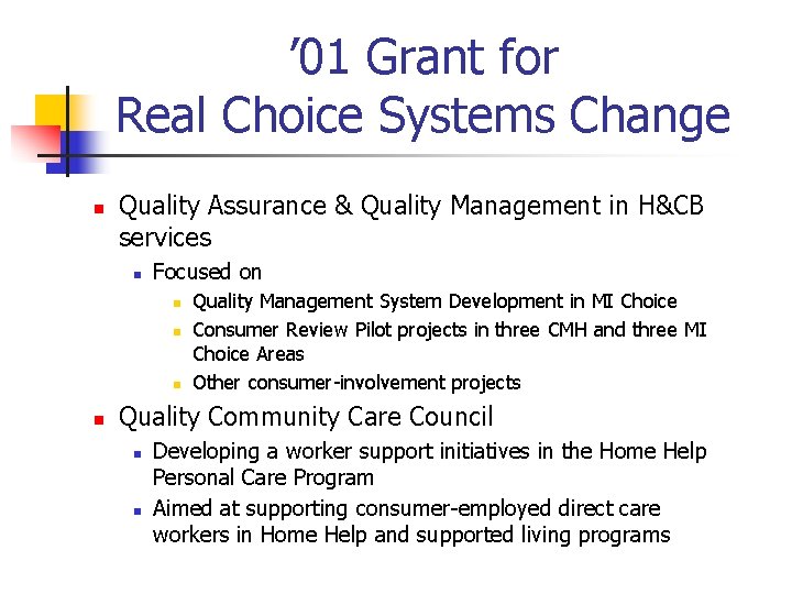 ’ 01 Grant for Real Choice Systems Change n Quality Assurance & Quality Management