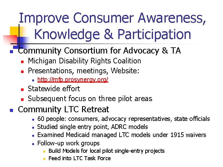 Improve Consumer Awareness, Knowledge & Participation n Community Consortium for Advocacy & TA n
