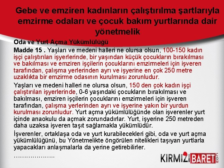 Gebe ve emziren kadınların çalıştırılma şartlarıyla emzirme odaları ve çocuk bakım yurtlarında dair yönetmelik