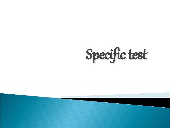 Specific test 