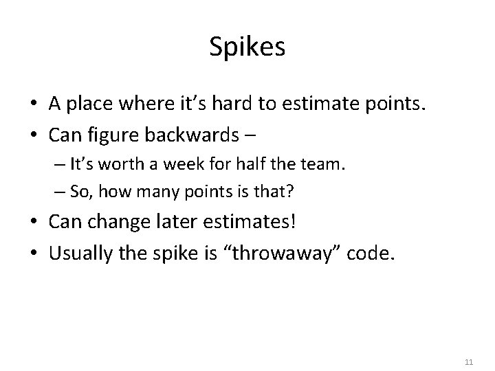 Spikes • A place where it’s hard to estimate points. • Can figure backwards