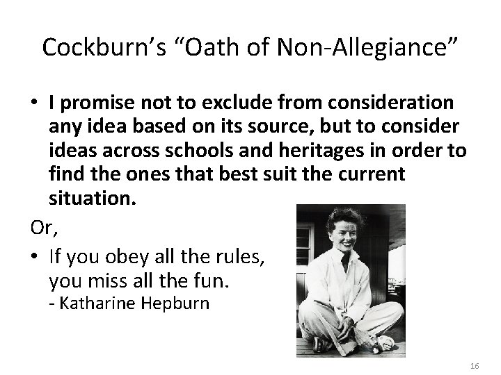 Cockburn’s “Oath of Non-Allegiance” • I promise not to exclude from consideration any idea