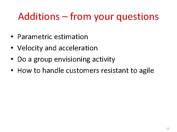 Additions – from your questions • • Parametric estimation Velocity and acceleration Do a