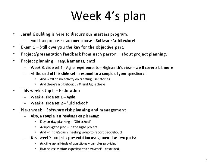 Week 4’s plan • Jared Goulding is here to discuss our masters program. –