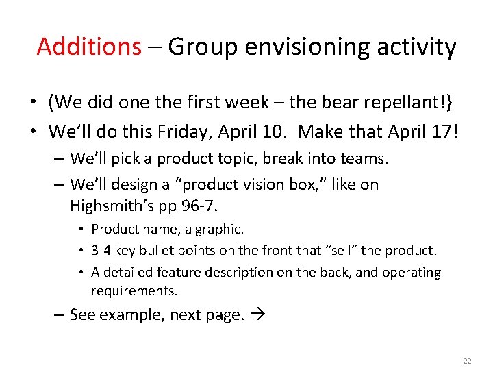 Additions – Group envisioning activity • (We did one the first week – the