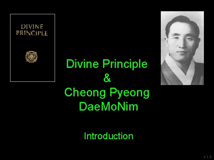 Divine Principle & Cheong Pyeong Dae. Mo. Nim Introduction v 1. 5 