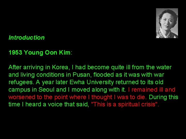 Introduction 1953 Young Oon Kim: After arriving in Korea, I had become quite ill