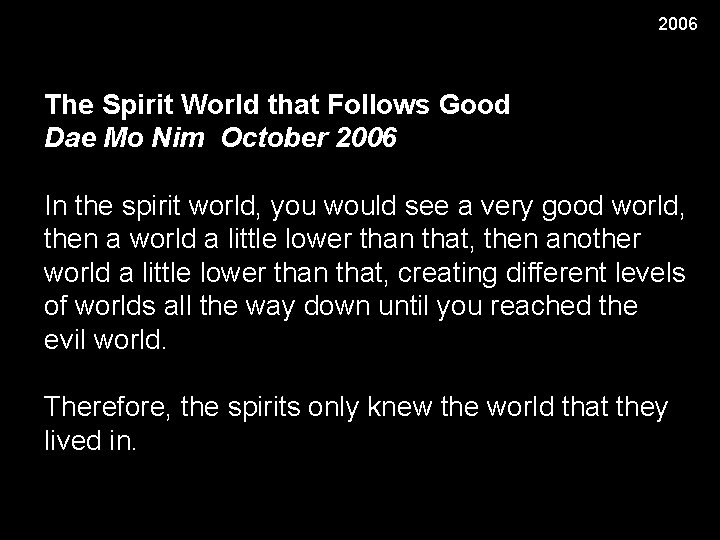 2006 The Spirit World that Follows Good Dae Mo Nim October 2006 In the