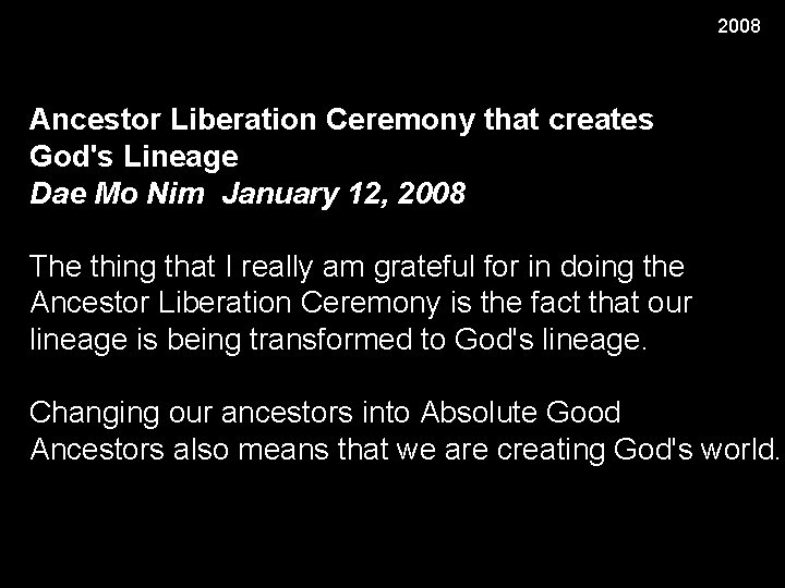 2008 Ancestor Liberation Ceremony that creates God's Lineage Dae Mo Nim January 12, 2008