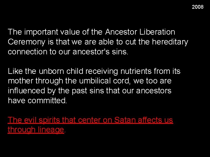 2008 The important value of the Ancestor Liberation Ceremony is that we are able
