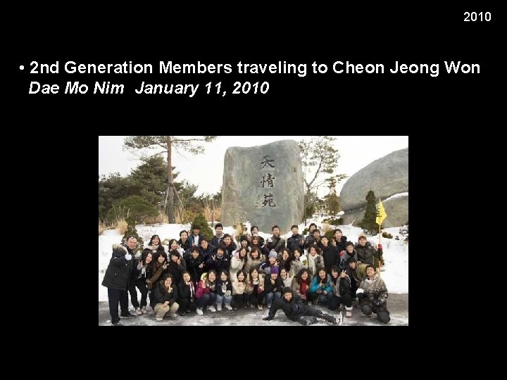 2010 • 2 nd Generation Members traveling to Cheon Jeong Won Dae Mo Nim