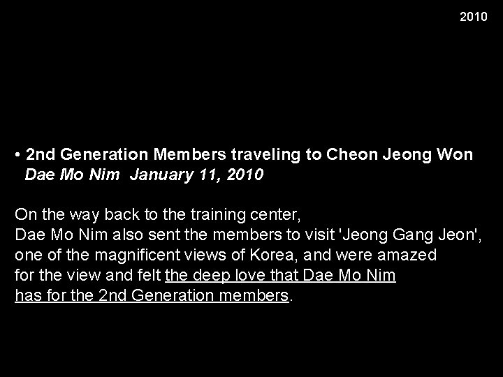 2010 • 2 nd Generation Members traveling to Cheon Jeong Won Dae Mo Nim