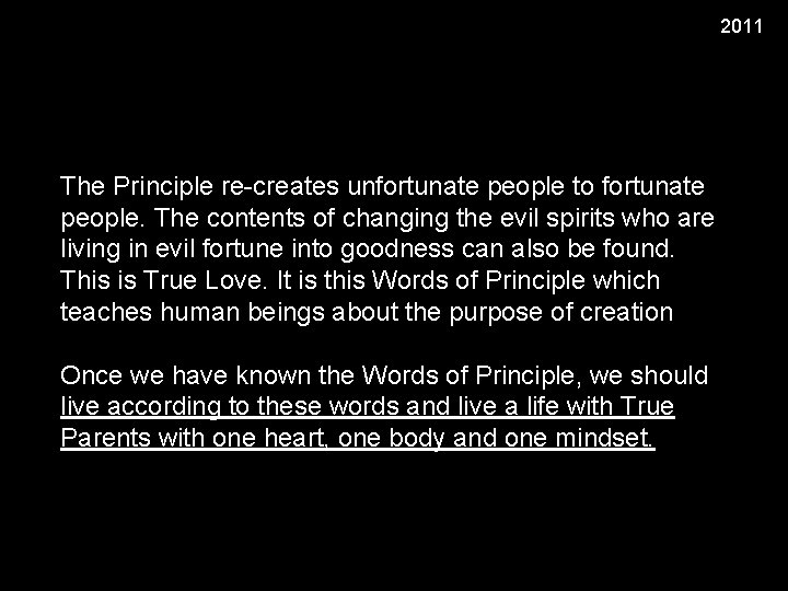 2011 The Principle re-creates unfortunate people to fortunate people. The contents of changing the