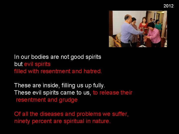 2012 In our bodies are not good spirits but evil spirits filled with resentment