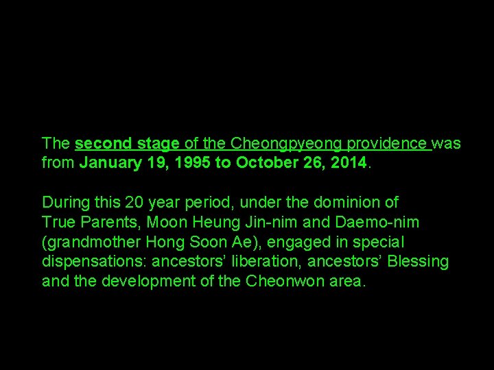 The second stage of the Cheongpyeong providence was from January 19, 1995 to October