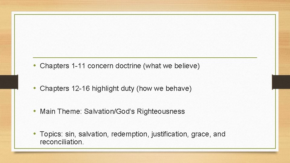  • Chapters 1 -11 concern doctrine (what we believe) • Chapters 12 -16