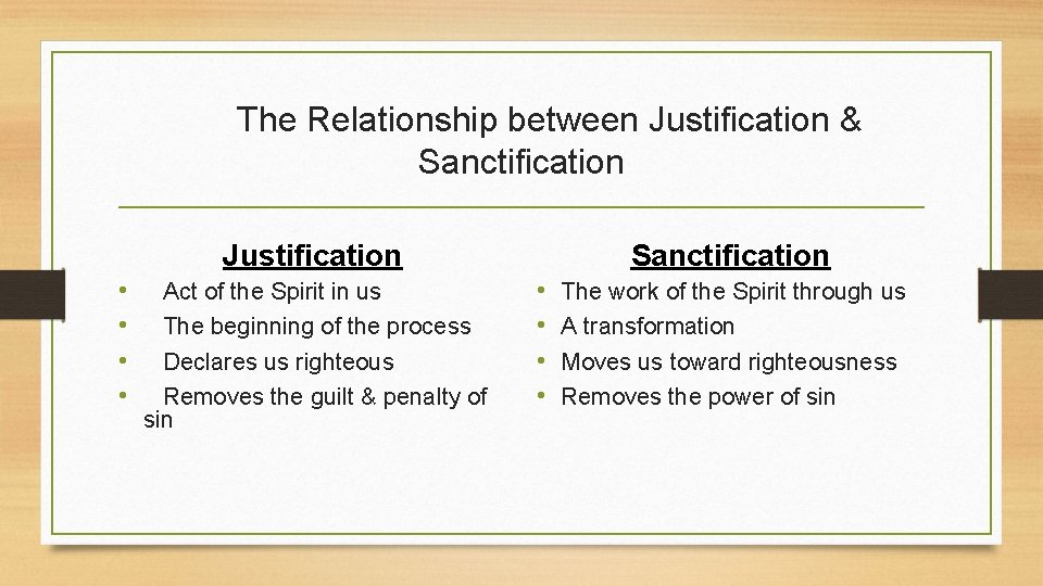 The Relationship between Justification & Sanctification Justification • • Act of the Spirit in