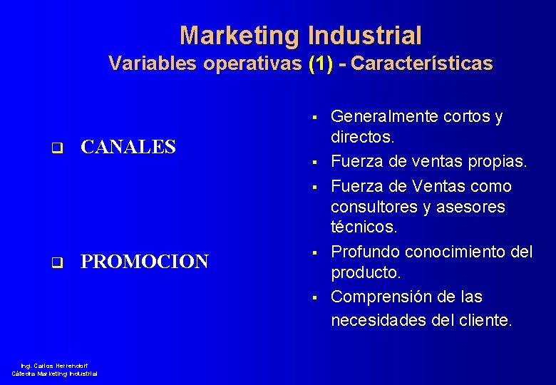 Marketing Industrial Variables operativas (1) - Características § q CANALES § § q PROMOCION