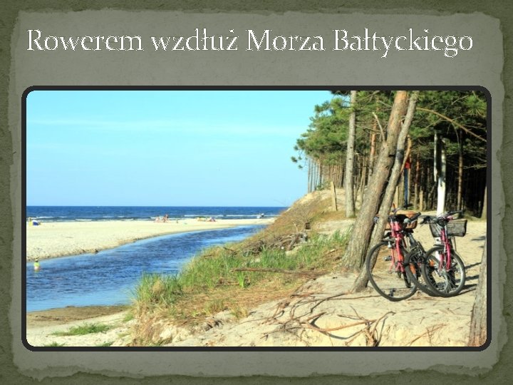 Rowerem wzdłuż Morza Bałtyckiego 