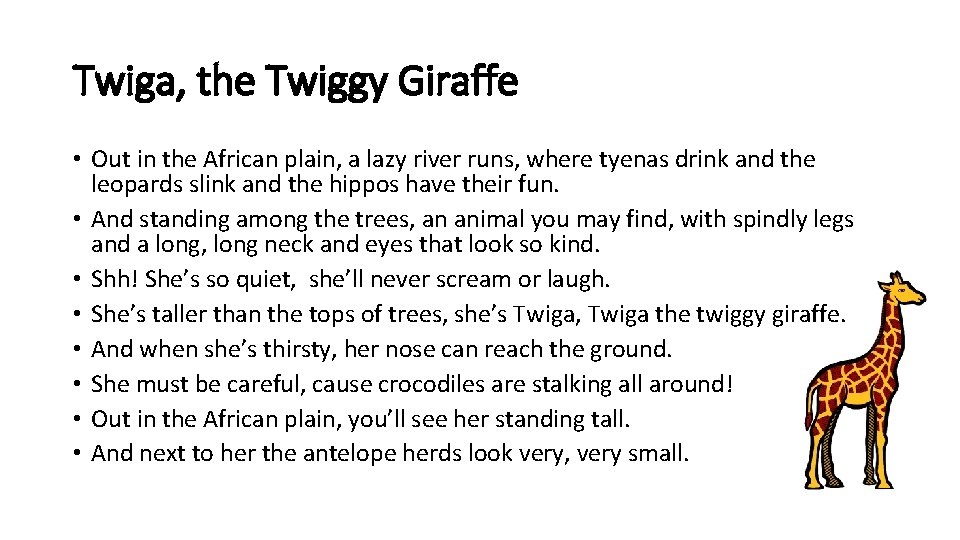 Twiga, the Twiggy Giraffe • Out in the African plain, a lazy river runs,