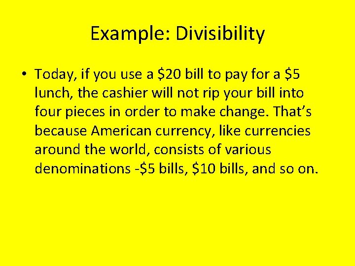 Example: Divisibility • Today, if you use a $20 bill to pay for a