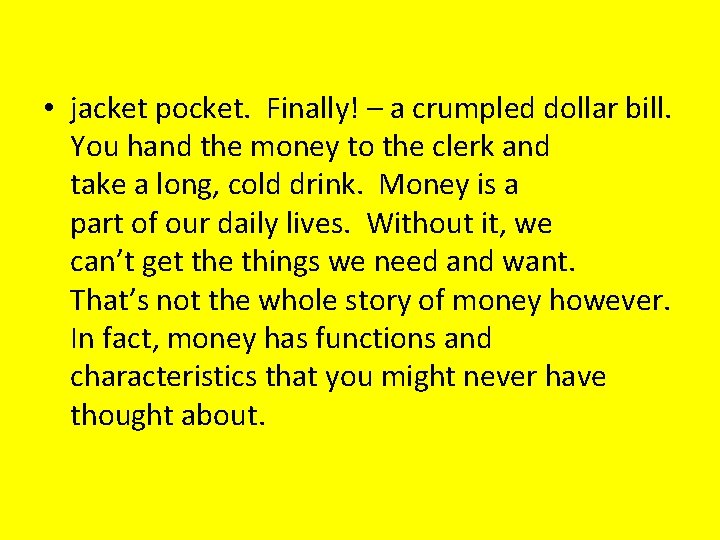  • jacket pocket. Finally! – a crumpled dollar bill. You hand the money