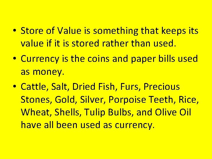  • Store of Value is something that keeps its value if it is