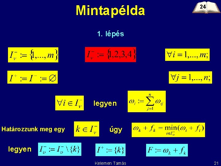 Mintapélda 24 1. lépés legyen Határozzunk meg egy úgy legyen Kelemen Tamás 21 