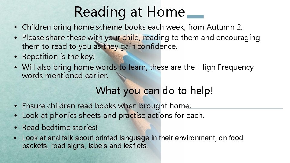 Reading at Home • Children bring home scheme books each week, from Autumn 2.