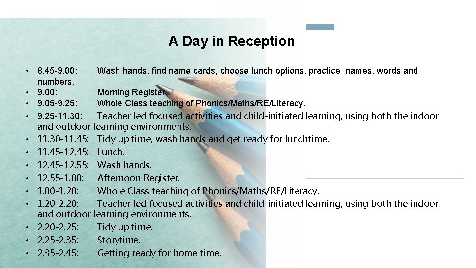 A Day in Reception • 8. 45 -9. 00: Wash hands, find name cards,
