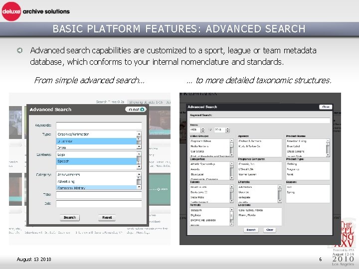 BASIC PLATFORM FEATURES: ADVANCED SEARCH Advanced search capabilities are customized to a sport, league