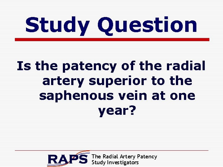 Study Question Is the patency of the radial artery superior to the saphenous vein